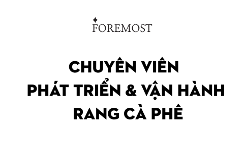 Chuyên Viên Phát Triển & Vận Hành Rang Cà Phê